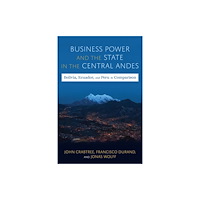 University of Pittsburgh Press Business Power and the State in the Central Andes (inbunden, eng)