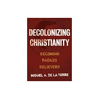 William b eerdmans publishing co Decolonizing Christianity (inbunden, eng)