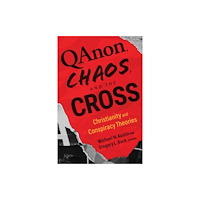 William b eerdmans publishing co Qanon, Chaos, and the Cross (häftad, eng)