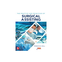 McGraw-Hill Education The Practice and Principles of Surgical Assisting (häftad, eng)