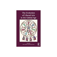 Taylor & francis ltd The Evolution of Liberal Arts in the Global Age (häftad, eng)