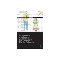 Taylor & francis ltd Indigenous Children’s Survivance in Public Schools (häftad, eng)