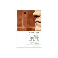 Bloomsbury Publishing PLC Italian Fascism’s Forgotten LGBT Victims (inbunden, eng)