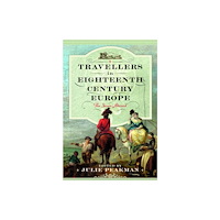 Pen & Sword Books Ltd Travellers in Eighteenth Century Europe (inbunden, eng)