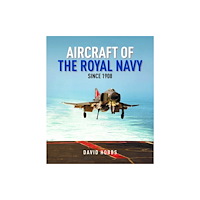 Pen & Sword Books Ltd Aircraft of the Royal Navy (inbunden, eng)