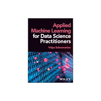 John Wiley & Sons Inc Applied Machine Learning for Data Science Practitioners (inbunden, eng)