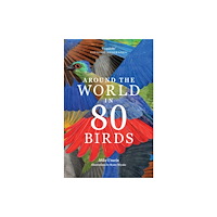 Orion Publishing Co Around the World in 80 Birds (häftad, eng)