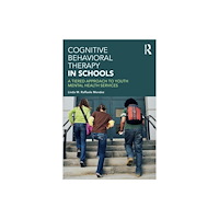 Taylor & francis ltd Cognitive Behavioral Therapy in Schools (häftad, eng)