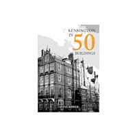 Amberley Publishing Kensington in 50 Buildings (häftad, eng)