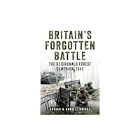Amberley Publishing Britain's Forgotten Battle (inbunden, eng)