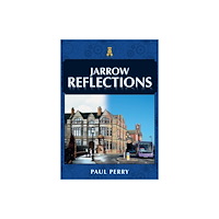 Amberley Publishing Jarrow Reflections (häftad, eng)