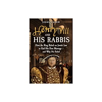 Amberley Publishing Henry VIII and his Rabbis (inbunden, eng)