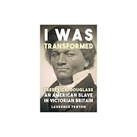Amberley Publishing 'I Was Transformed' Frederick Douglass (häftad, eng)