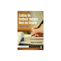 Taylor & francis ltd Crafting the Feedback Teachers Need and Deserve (häftad, eng)
