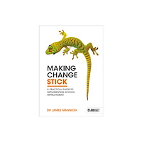 Hachette Learning Making Change Stick: A Practical Guide to Implementing School Improvement (häftad, eng)