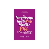 Simon & Schuster Ltd Everything You Need to Know About the Pill (but were too afraid to ask) (häftad, eng)
