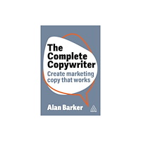 Kogan Page Ltd The Complete Copywriter (häftad, eng)