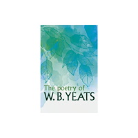 Arcturus publishing ltd The Poetry of W. B. Yeats (häftad, eng)