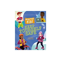 Hachette Children's Group Healthy Kids: Keep Yourself Safe (häftad, eng)