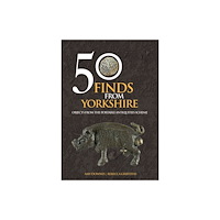 Amberley Publishing 50 Finds From Yorkshire (häftad, eng)