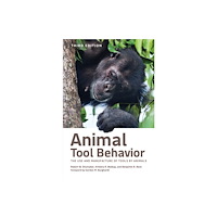 Johns Hopkins University Press Animal Tool Behavior (inbunden, eng)