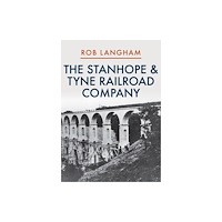 Amberley Publishing The Stanhope & Tyne Railroad Company (häftad, eng)