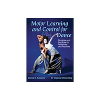Human Kinetics Publishers Motor Learning and Control for Dance (inbunden, eng)
