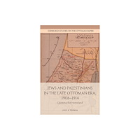 Edinburgh university press Jews and Palestinians in the Late Ottoman Era, 1908-1914 (häftad, eng)