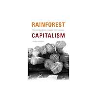 Duke university press Rainforest Capitalism (häftad, eng)