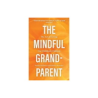 Augsburg Fortress Publishers The Mindful Grandparent (inbunden, eng)