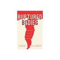 Augsburg Fortress Publishers Ruptured Bodies (inbunden, eng)