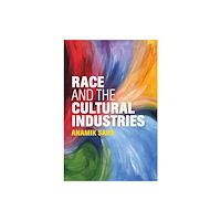 John Wiley And Sons Ltd Race and the Cultural Industries (häftad, eng)