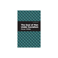 Mint Editions The Soul of Man Under Socialism (häftad, eng)