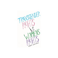 John Wiley And Sons Ltd Transgender Rights vs Women's Rights (häftad, eng)