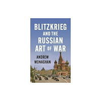 Manchester university press Blitzkrieg and the Russian Art of War (häftad, eng)