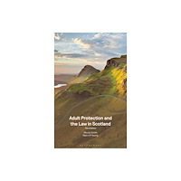 Bloomsbury Publishing PLC Adult Protection and the Law in Scotland (häftad, eng)