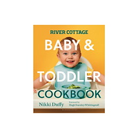 Bloomsbury Publishing PLC River Cottage Baby and Toddler Cookbook (häftad, eng)