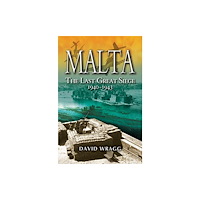 Pen & Sword Books Ltd Malta: The Last Great Siege 1940-194. (häftad, eng)