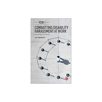 Bristol University Press Combatting Disability Harassment at Work (inbunden, eng)