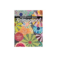 C & T Publishing Dresden Quilt Blocks Reimagined (häftad, eng)