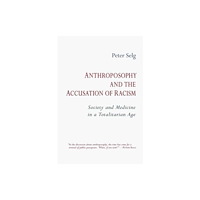 SteinerBooks, Inc Anthroposophy and the Accusation of Racism (häftad, eng)