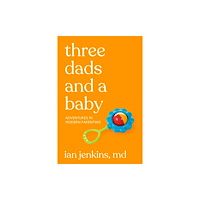 Cleis Press Three Dads and a Baby (häftad, eng)