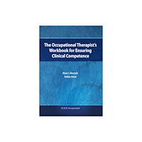 SLACK  Incorporated The Occupational Therapist’s Workbook for Ensuring Clinical Competence (häftad, eng)