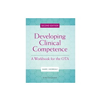 SLACK  Incorporated Developing Clinical Competence (häftad, eng)