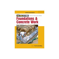 Taunton Press Inc Foundations and Concrete Work (Revised and Updated ) (häftad, eng)
