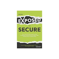 Morgan James Publishing llc From Exposed to Secure (häftad, eng)