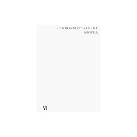 David Zwirner Gordon Matta-Clark & Pope L.: Impossible Failures (inbunden, eng)