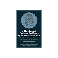 Pennsylvania State University Press A Handbook of Gods and Goddesses of the Ancient Near East (häftad, eng)