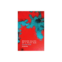 Astra Publishing House Broken Halves of a Milky Sun (inbunden, eng)