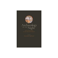 University Press of Colorado Archaeology of the Night (häftad, eng)